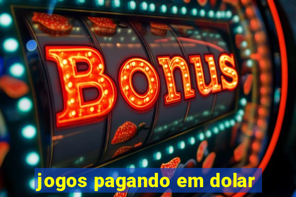 jogos pagando em dolar